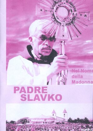Padre Slavko - Nel Nome della Madonna