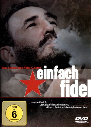 Einfach Fidel - Das Leben des Fidel Castro