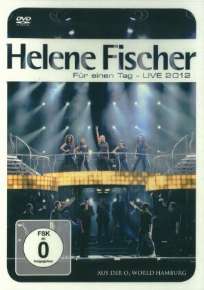 Helene Fischer - Für einen Tag - Live