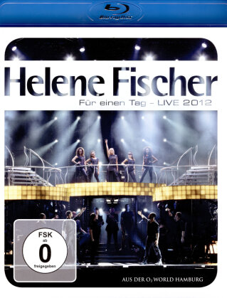 Helene Fischer - Für einen Tag - Live