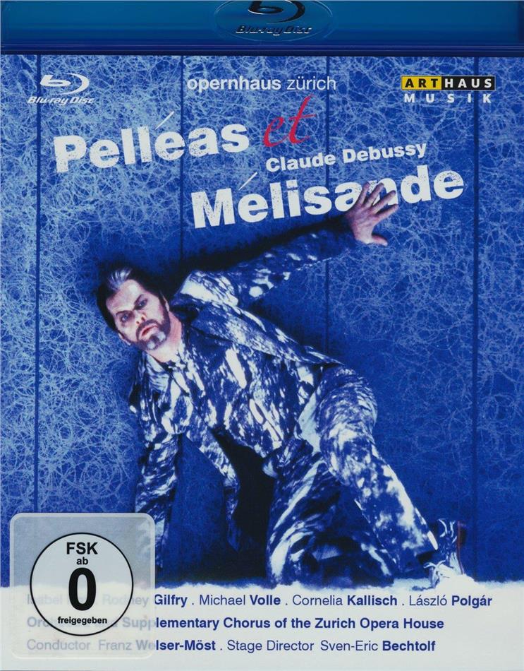 Opernhaus Zürich, Franz Welser-Möst & Isabel Rey - Debussy - Pelléas et Mélisande (Arthaus Musik)