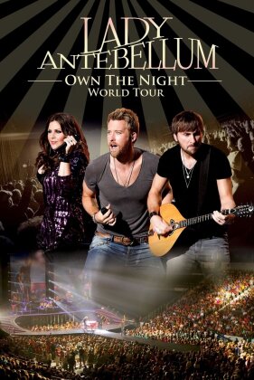Lady A (Lady Antebellum) - Own the night - World Tour