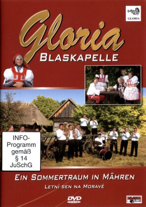 Gloria Blaskapelle - Ein Sommertraum in Mähren