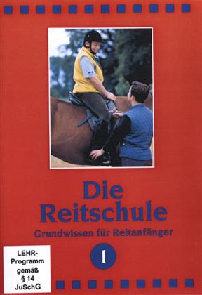 Die Reitschule 1 - Grundwissen für Reitanfänger