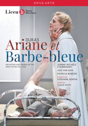Orchestra of the Gran Teatre del Liceu, Stéphane Denève & José Van Dam - Dukas - Ariane et Barbe-Bleue (Opus Arte)