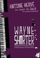 Antoine Hervé - La lecon de jazz - Wayne Shorter