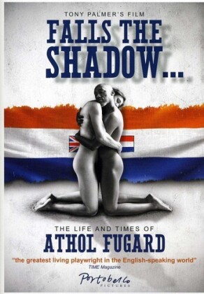 Falls the Shadow... - The Life and Times of Athol Fugard