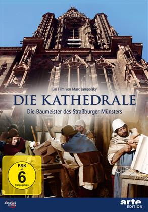 Die Kathedrale - Die Baumeister des Strassburger Münsters