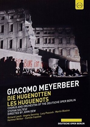 Deutsche Oper Berlin, Stefan Soltész & Angela Denning - Meyerbeer - Die Hugenotten (Arthaus Musik, Nouvelle Edition)