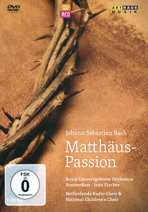 Netherlands Radio Chamber Choir, The Royal Concertgebouw Orchestra & Iván Fischer - Bach - Matthäus Passion (Arthaus Musik, 2 DVDs)