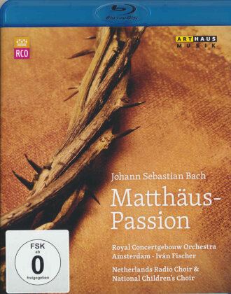 Netherlands Radio Chamber Choir, The Royal Concertgebouw Orchestra & Iván Fischer - Bach - Matthäus Passion (Arthaus Musik)