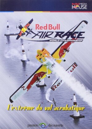 Red Bull Air Race World Championship - L'extrême du vol acrobatique (Red Bull Media House) (2011)