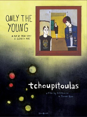 Only the Young / Tchoupitoulas (2 DVDs)