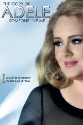 Adele - Someone Like Me - The story of Adele