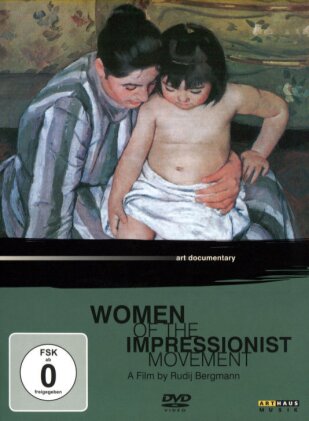 Women of the Impressionist Movement (Arthaus Art Documentary)