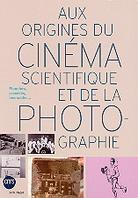 Aux origines du cinéma scientifique et de la photographie
