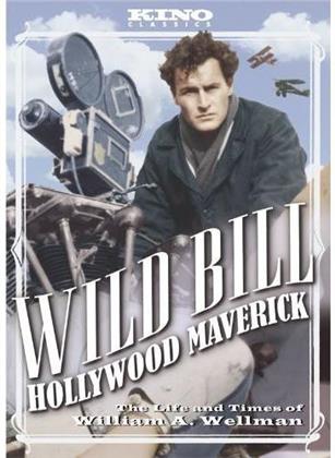 Wild Bill: Hollywood Maverick - The Life and Times of William A. Wellman (1996)