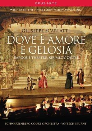 Schwarzenberg Court Orchestra, Vojtech Spurný & Lenka Máciková - Scarlatti - Dove è amore è gelosia (Opus Arte)