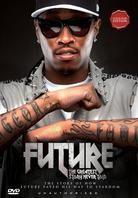 Future - The Greatest Story never told (unauthorized)
