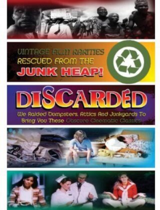 Discarded: Vintage Film Rarities rescued from the Junk Heap! - Vol. 1