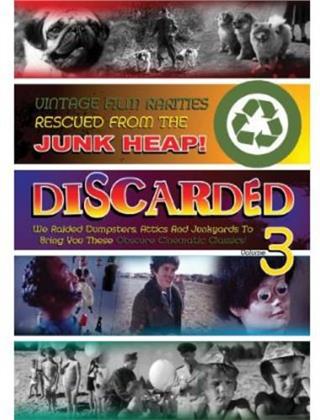 Discarded: Vintage Film Rarities rescued from the Junk Heap! - Vol. 3