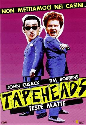 Tapeheads - Teste matte (1988)