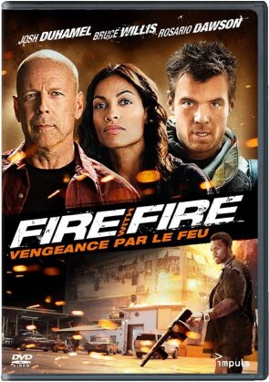 Fire with Fire - Vengeance par le feu (2012)