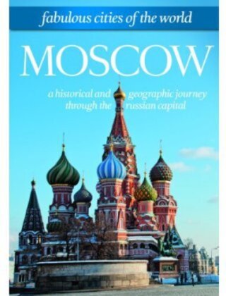 Fabulous Cities of the World - Moscow