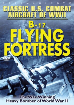 Classic U.S. Combat Aircraft of WWII - B-17 Flying Fortress