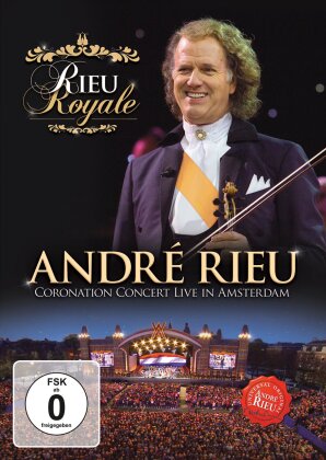 André Rieu - Rieu Royale - Coronation Concert Live in Amsterdam