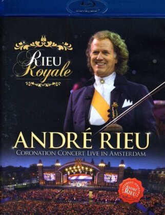 André Rieu - Rieu Royale - Coronation Concert Live in Amsterdam