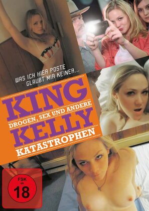 King Kelly - Drogen, Sex und andere Katastrophen (2012)