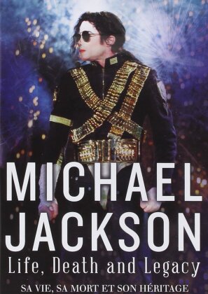 Michael Jackson - Life, death and legacy