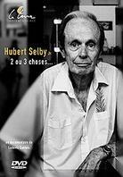 Hubert Selby Jr. - 2 ou 3 choses...