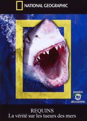 National Geographic - Requins - La vérité sur les tueurs des mers (2006)