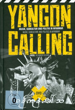 Yangon Calling - Musik, Subkultur und Politik in Myanmar (DVD + Buch)