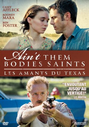Ain't Them Bodies Saints - Les amants du Texas (2013)