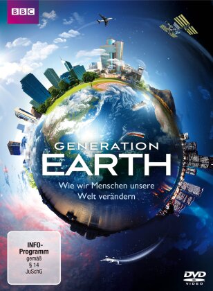 Generation Earth - Wie wir Menschen unsere Welt verändern (BBC)