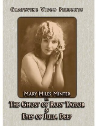 The Ghost of Rosy Taylor / Eyes of Julia Deep - Mary Miles Minter Double Feature