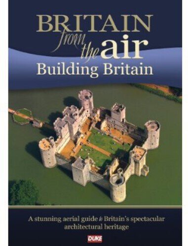 Britain from the Air - Building Britain