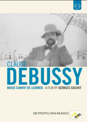Claude Debussy - Music cannot de learned (Euro Arts)