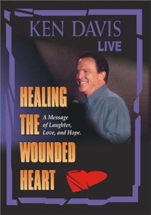 Ken Davis - Healing the Wounded Heart