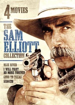 The Sam Elliott Collection - Blue River / Seduced / I WIll Fight No More Forever / Gone to Texas