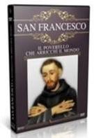 San Francesco - Il poverello che arricchì il mondo