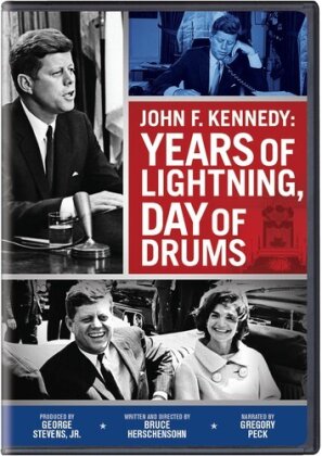 John F. Kennedy - Years of Lightning, Day of Drums