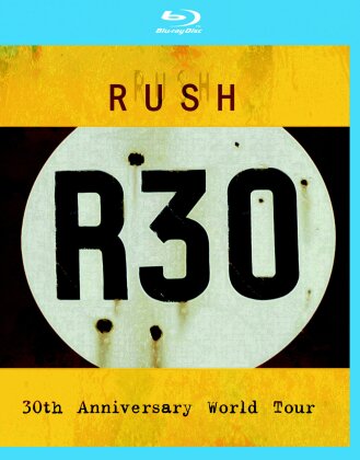 Rush - R30 - 30th Anniversary World Tour
