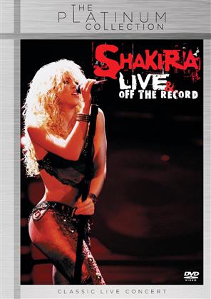 Shakira - Live and off the record (Platinum Edition)
