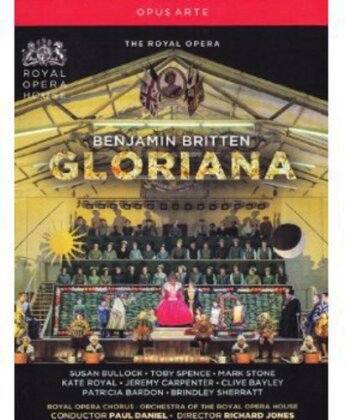 Orchestra of the Royal Opera House, Paul Daniel & Susan Bullock - Britten - Gloriana (Opus Arte, 2 DVDs)