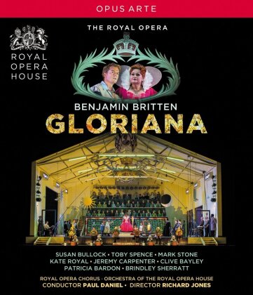 Orchestra of the Royal Opera House, Paul Daniel & Susan Bullock - Britten - Gloriana (Opus Arte)