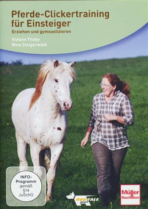 Pferde-Clickertraining für Einsteiger - Erziehen und Gymnastizieren